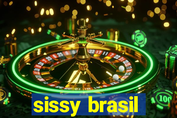 sissy brasil